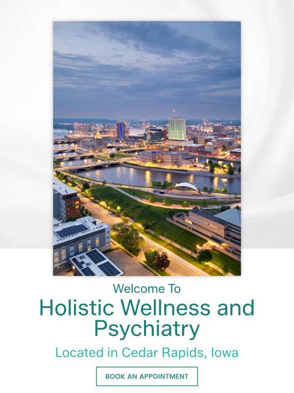Welcome to Holistic Wellness And Psychiatry in Cedar Rapids, Iowa