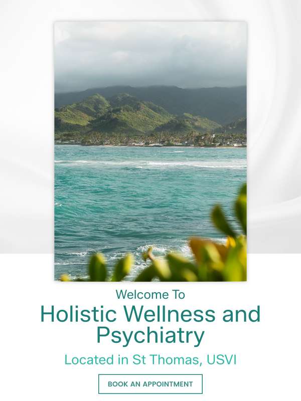 Welcome to Holistic Wellness And Psychiatry in St Thomas, USVI Welcome to Holistic Wellness And Psychiatry in St Thomas, USVI