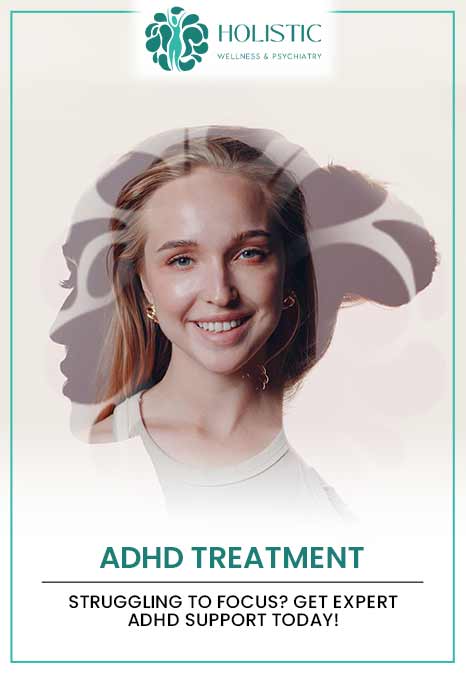 ADHD Treatment - Struggling to Focus? Get Expert ADHD Support Today!